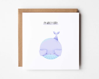 I'm whaley sorry!, whale pun card, I'm sorry apologetic card, sorry screwed up, cute sorry card, WHALE005