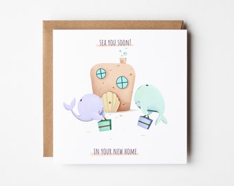 Sea you soon in your new home, moving card, new house, living together, square card with envelope, WHALE012