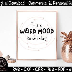 May include: A white printable design with a pink swirl and the text "It's a WEIRD MOOD kinda day".