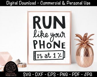 Run Like Your Phone Is At One Percent - Funny Low Battery SVG, Cell Phone SVG, Funny Exercise Running Design, Personal & Commercial Use