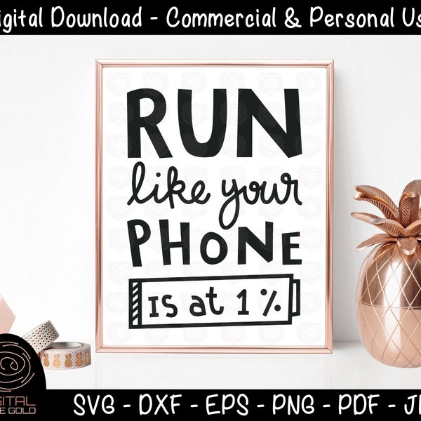 Run Like Your Phone Is At One Percent - Funny Low Battery SVG, Cell Phone SVG, Funny Exercise Running Design, Personal & Commercial Use