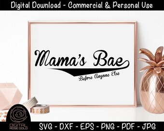 Mama's Bae, Before Anyone Else - Funny Mother SVG Quote, Mom Mothering New Baby SVG, Baby Shirt Design, Baby Nursery Decor, Digital File