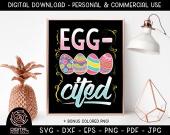 Egg-Cited - Funny Easter Egg-Cited SVG, Easter Egg Hunt SVG, Baby Kids Easter Shirt, Easter Sublimation Clipart, Eggs Design Cut File