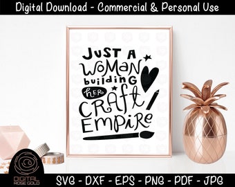 Just A Woman Building Her Craft Empire 2 - Crafting SVG and Printable, Female Artist Boss Babe, Sewing Embroidery Cutting SVG, for Cricut