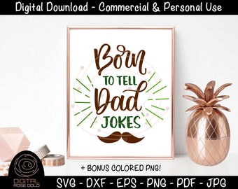 Born To Tell Dad Jokes - Funny Dad SVG, Father's Day SVG, Printable Gift For Dads, Mustache SVG, Personal & Commercial Use Digital Cut File