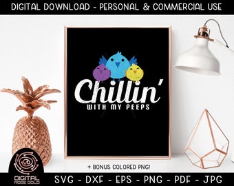 Chillin With My Peeps - Funny Easter SVG, Chicken Chicks SVG, Farm Animals, Funny Kids Design, Easter Sublimation Quote, Digital Cut File