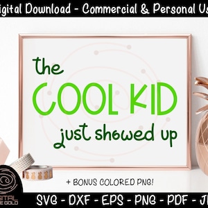 The Cool Kid Just Showed Up Funny Kids SVG, Boys Girls T-Shirt Design, Children's Bedroom Decor, Cool Popular Kid, Personal & Commercial image 1