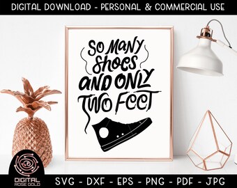 So Many Shoes And Only Two Feet - Funny Fashion SVG, Heels Slippers Sneakers Boots Shoes SVG, Shoe Rack Bedroom Decor Printable SVG