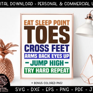 Eat Sleep Point Toes Cross Feet Arms Back Eyes Up Jump High Try Hard Repeat - Dance Routine, Dancing SVG, Ballet Gymnastics Practice SVG