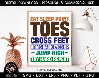 Eat Sleep Point Toes Cross Feet Arms Back Eyes Up Jump High Try Hard Repeat - Dance Routine, Dancing SVG, Ballet Gymnastics Practice SVG