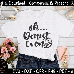 Oh Donut Even Donut SVG, food SVG, doughnut printable file, dxf png eps funny foods, Personal and Commercial Use SVG Digital Cut Files image 2