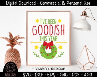 I've Been Goodish This Year- Funny Christmas SVG, Seasonal Holiday Gift, Xmas Wreath SVG, Naughty Santa Cut File, Holiday Party Digital File