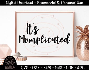 It's Momplicated - Funny Mother Parenting Quote - Mom SVG, Mothering Is Complicated SVG, New Busy Mom Design - Personal & Commercial Use