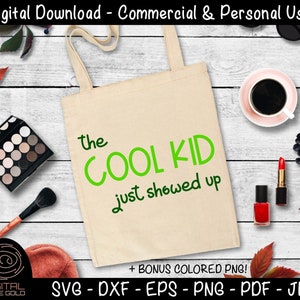 The Cool Kid Just Showed Up Funny Kids SVG, Boys Girls T-Shirt Design, Children's Bedroom Decor, Cool Popular Kid, Personal & Commercial image 3