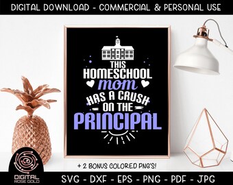 This Home School Mom Has A Crush On The Principal - Funny Homeschool SVG, Home School Digital File, Mom and Teacher, Dad and Principal SVG