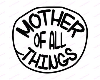 Download Mother Of All Things Etsy