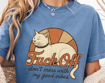 Vintage Cat T Shirt ,Funny Sarcastic Graphic Tee, Good Vibes Unisex Comfort Colors Shirt