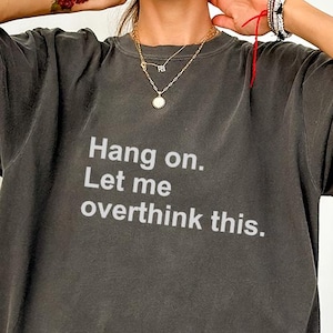 Moment mal, lass mich das nochmal überdenken – T-Shirt mit lustigem Text, minimalistisches Zitat-T-Shirt Bild 1