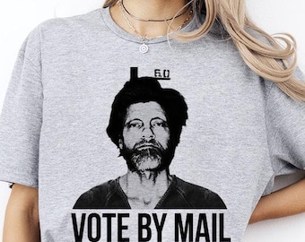 Vote By Mail Ted Kaczynski T-Shirt: Political Meme, Sarcastic Humor