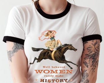 Gut erzogene Frauen machen selten Geschichts-Shirt, feministisches Vintage-Grafik-T-Stück