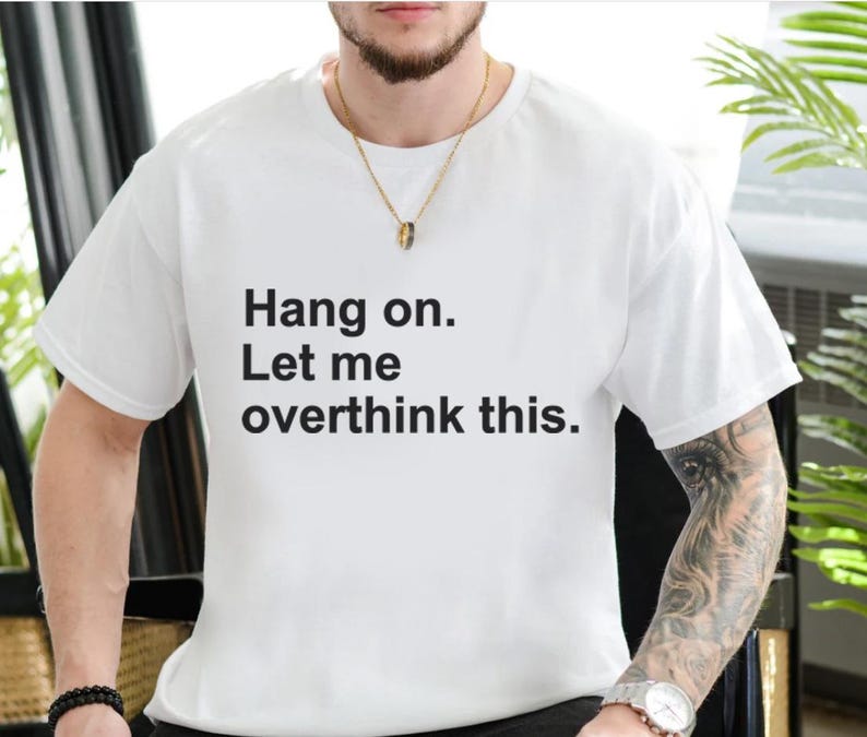 Moment mal, lass mich das nochmal überdenken – T-Shirt mit lustigem Text, minimalistisches Zitat-T-Shirt Bild 7