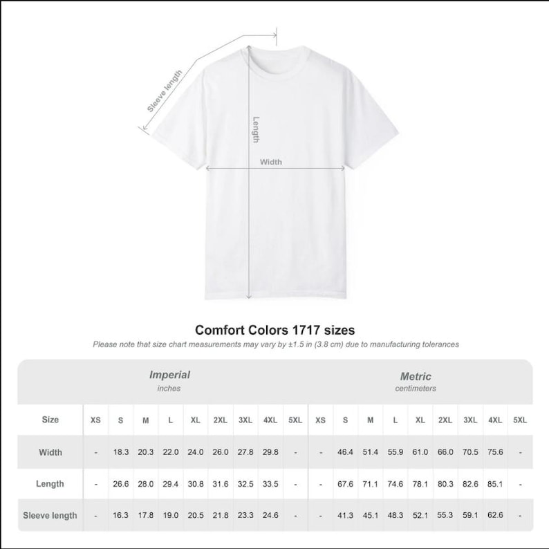 May include: A white t-shirt with measurements for width, length, and sleeve length. The image includes a size chart for Comfort Colors 1717 sizes, with measurements in inches and centimeters.