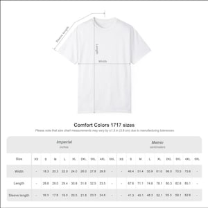 May include: A white t-shirt with measurements for width, length, and sleeve length. The image includes a size chart for Comfort Colors 1717 sizes, with measurements in inches and centimeters.