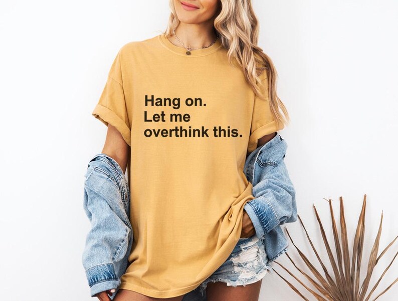 Moment mal, lass mich das nochmal überdenken – T-Shirt mit lustigem Text, minimalistisches Zitat-T-Shirt Bild 5
