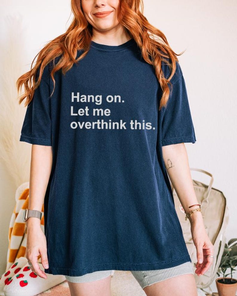 Moment mal, lass mich das nochmal überdenken – T-Shirt mit lustigem Text, minimalistisches Zitat-T-Shirt Bild 14