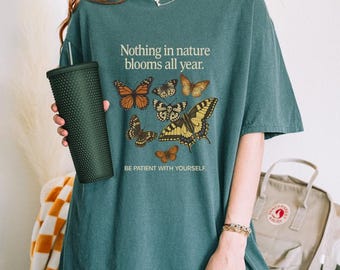Nature Graphic Tee, Be Patient With Yourself Shirt, Vintage Butterfly Quote T Shirt