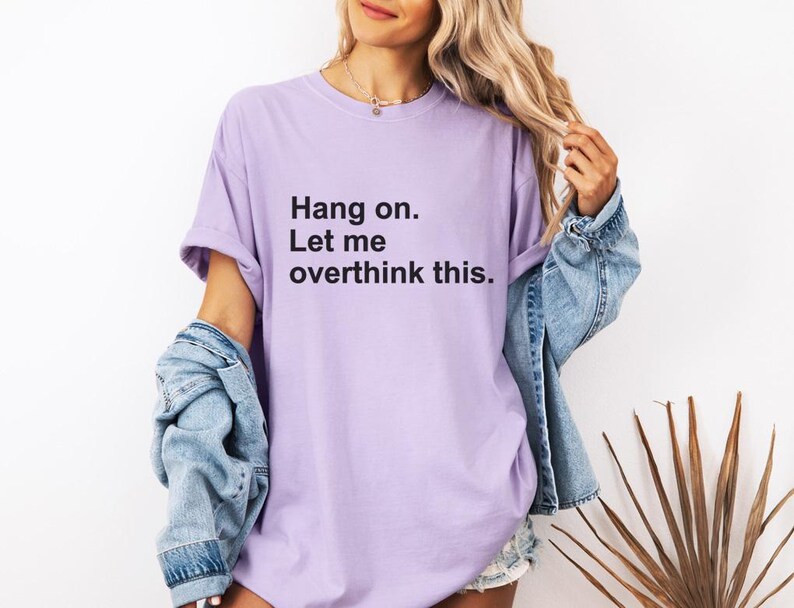 Moment mal, lass mich das nochmal überdenken – T-Shirt mit lustigem Text, minimalistisches Zitat-T-Shirt Bild 4