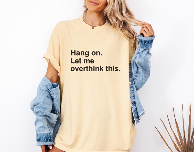 Moment mal, lass mich das nochmal überdenken – T-Shirt mit lustigem Text, minimalistisches Zitat-T-Shirt Bild 6