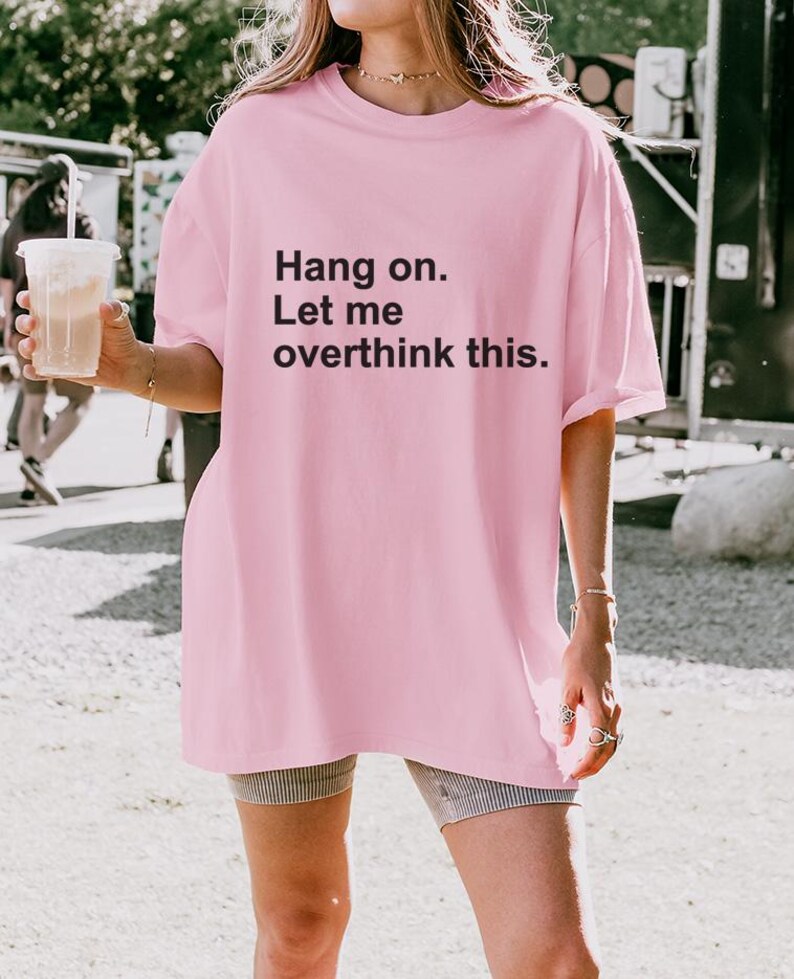 Moment mal, lass mich das nochmal überdenken – T-Shirt mit lustigem Text, minimalistisches Zitat-T-Shirt Bild 11