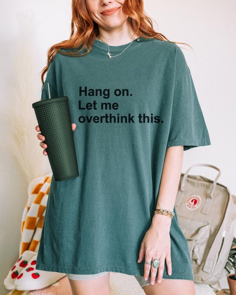 Moment mal, lass mich das nochmal überdenken – T-Shirt mit lustigem Text, minimalistisches Zitat-T-Shirt Bild 18
