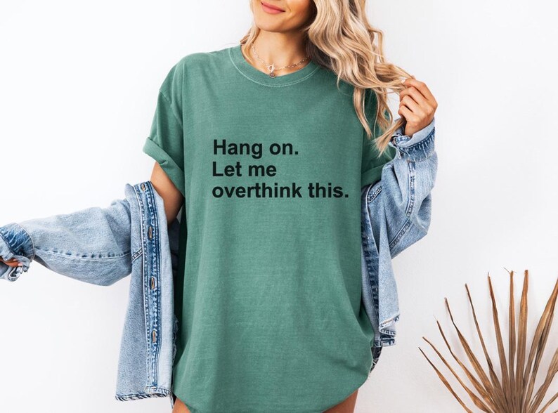 Moment mal, lass mich das nochmal überdenken – T-Shirt mit lustigem Text, minimalistisches Zitat-T-Shirt Bild 8
