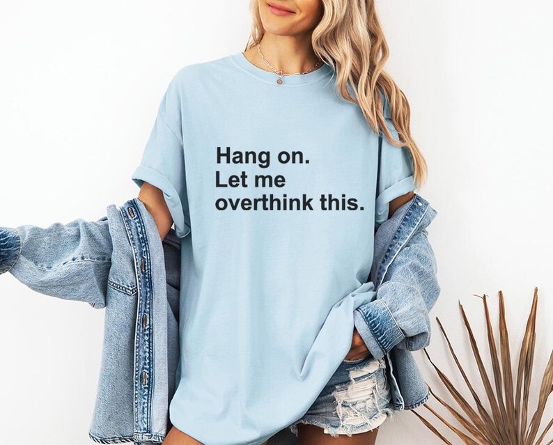 Moment mal, lass mich das nochmal überdenken – T-Shirt mit lustigem Text, minimalistisches Zitat-T-Shirt Bild 9