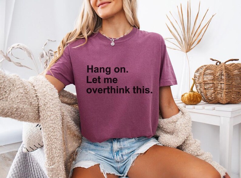 Moment mal, lass mich das nochmal überdenken – T-Shirt mit lustigem Text, minimalistisches Zitat-T-Shirt Bild 17