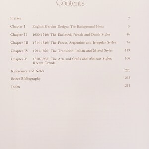 May include: A book titled "Contents" with a table of contents listing chapters and page numbers. The chapters cover English Garden Design, The Enclosed, French and Dutch Styles, The Forest, Serpentine and Irregular Styles, The Transition, Italian and Mixed Styles, The Arts and Crafts and Abstract Styles; Recent Trends, References and Notes, Select Bibliography, and Index.