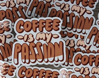 Coffee is my passion weather proof vinyl sticker, coffee lover decal, iced coffee lover sticker