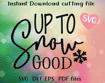 Download Up To Snow Good Svg Etsy