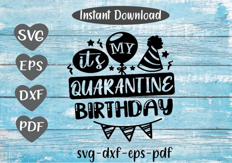 Download Its my quarantine birthday 2020 lockdown SVG dxf eps pdf ...