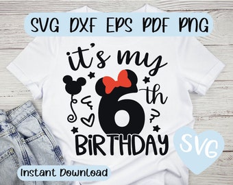 It's My 6th Birthday minnie file Cricut SVG dxf eps pdf decal INSTANT DOWNLOAD