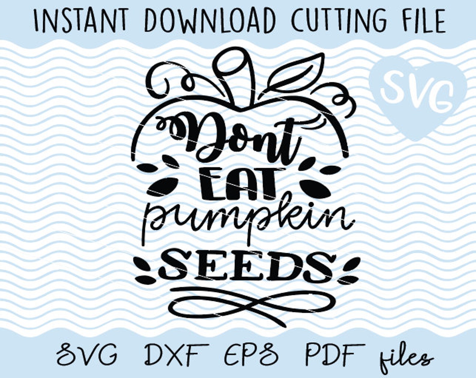 Dont Eat Pumpkin Seeds Pregnancy Maternity SVG Eps Dxf Pdf Etsy