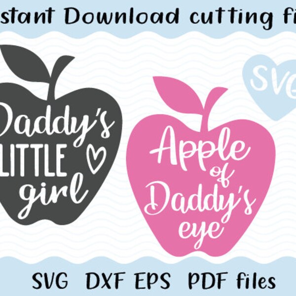 daddys little girl, apple of daddys eye eps pdf dxf svg instant download cut file