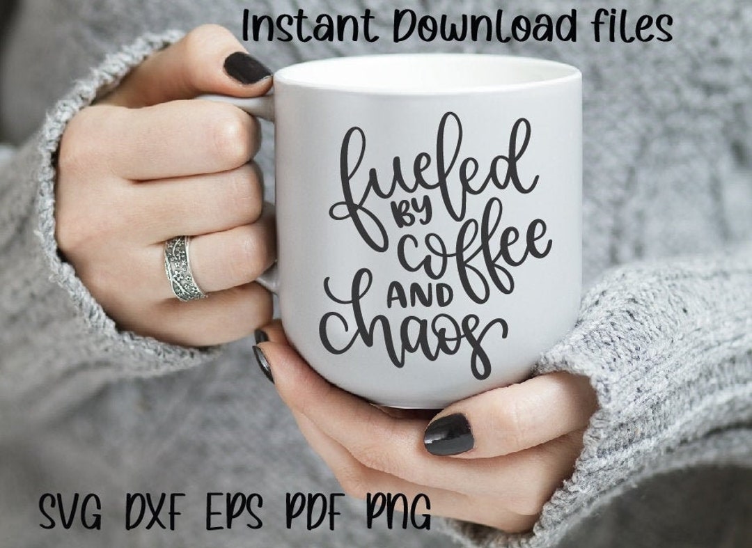 Fueled by Coffee and Chaos SVG Dxf Pdf Eps File INSTANT DOWNLOAD Cricut ...