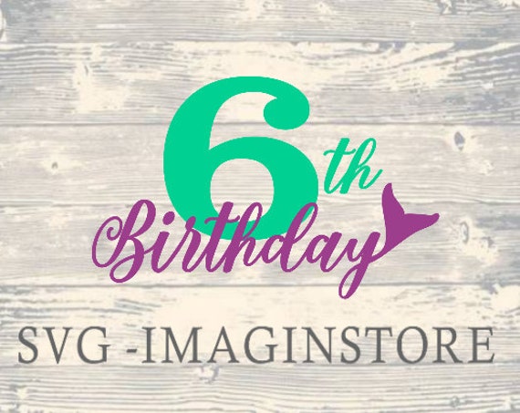 Download Mermaid 6th Birthday Mermaid Tail Svg Personalise With Name Etsy