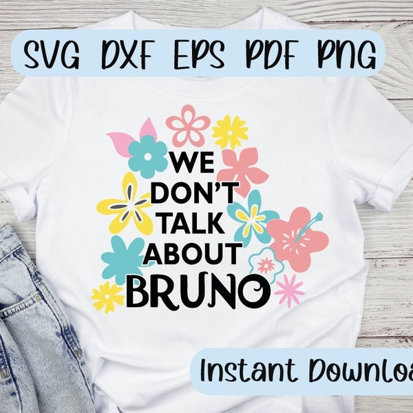 We dont talk about Bruno Floral SVG dxf pdf eps png decal INSTANT DOWNLOAD disneyland