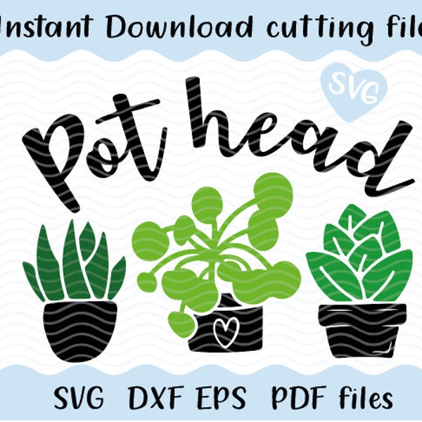 Pot head funny plant SVG eps pdf dxf File INSTANT DOWNLOAD cricut