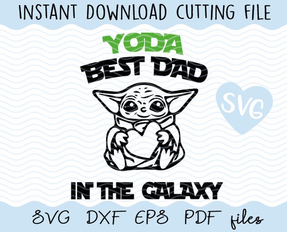 Download Yoda Best Dad In The Galaxy Svg Pdf Eps Eps File Instant Etsy