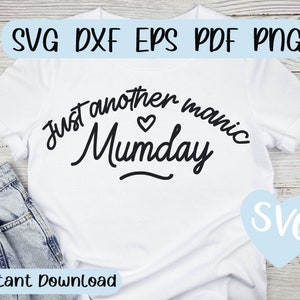 Just another manic Mum day SVG pdf png dxf eps Instant download  cut file Cricut